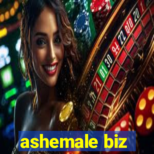 ashemale biz